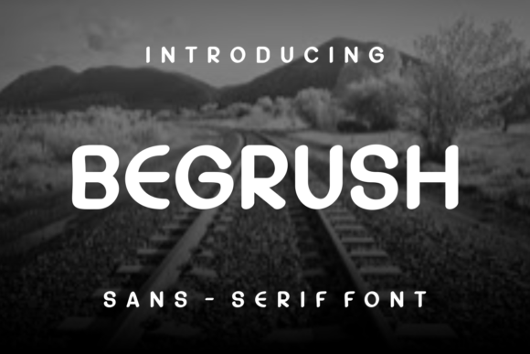 Begrush: The Sans Serif Typeface That Upgraded My Brand Identity
