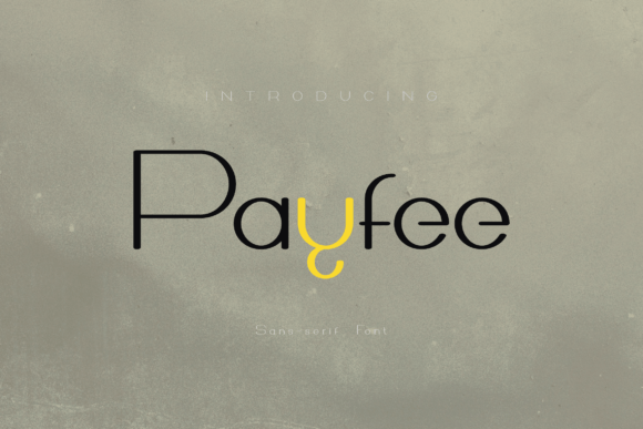 Payfee: The Modern Sans Serif Typeface for Scroll-Stopping Design